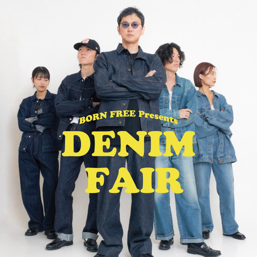 BORN FREE Presents DENIM FAIR